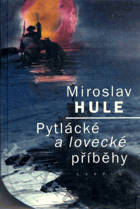 Pytlácké a lovecké příběhy - DEDIKACE AUTORA !