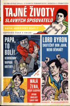 Tajné životy slavných spisovatelů - co vám učitelé zatajili o slavných romanopiscích, ...