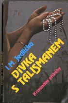 Dívka s talismanem - kriminální příběhy