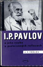 I.P. Pavlov - a jeho nauka o podmíněných reflexech