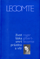 Život, láska, smrt, prázdno a vítr