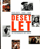 10 let  události 1989-1999 ve fotografii MF DNES