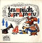 SP - Trampiáda Supraphonu - Mustangové - Buráky, Aljaška