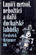 Lupiči mrtvol, nebožtíci a další duchařské lahůdky