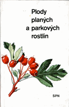 Plody planých a parkových rostlin - kapesní atlas