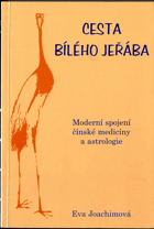 Cesta bílého jeřába, aneb, Tajuplná pouť do šerého dávnověku jin a jangu