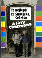 To nejlepší ze Smoljaka, Svěráka a Járy Cimrmana