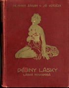 Dějiny lásky - Populár. obrazy z dějin snubnosti, manželství a prostituce od pravěku až po ...