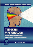 Testování v psychologii - teorie odpovědi na položku a počítačové adaptivní testování