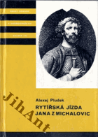 Rytířská jízda Jana z Michalovic - příběh z doby gotické