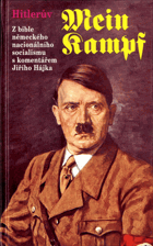 Hitlerův Mein Kampf - Z bible německého nacionálního socialismu s komentářem Jiřího Hájka