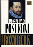 Poslední Rožmberk - životní příběh Petra Voka