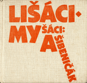 Lišáci, Myšáci a Šibeničák