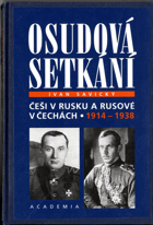 Osudová setkání - Češi v Rusku a Rusové v Čechách 1914-1938
