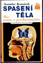 Spasení těla - moc, nemoc a psychosomatika