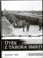 Útěk z tábora smrti - Osvětim 1944