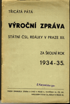 Třicátá pátá výroční zpráva státní čsl. reálky v Praze XII. za školní rok 1934 - 35