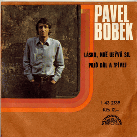 SP - Pavel Bobek - Lásko, mně ubývá sil...