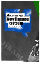 Nevyšlapanou cestou - nová psychologie lásky, tradičních hodnot a duchovního růstu