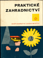 Praktické zahradnictví - Ovocnictví - zelinářství