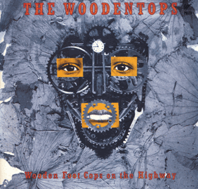 LP - The Woodentops ‎– Wooden Foot Cops On The Highway