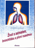 Život s astmatem, bronchitidou a plicní rozedmou