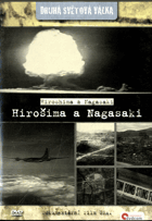 DVD - Druhá světová válka - Hirošima a Nagasaki - NEROZBALENO !'