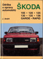 Údržba a opravy automobilů Škoda 105, 120, 125, 130, 135, 136, Garde, Rapid