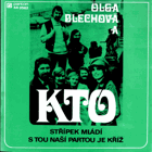 SP - Olga Blechová - KTO - Střípek mládí, S tou naší partou je kříž