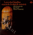 LP - Lovecká hudba starých českých mistrů