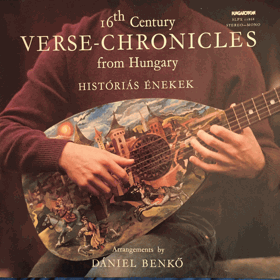 LP - Dániel Benkő – 16th Century Verse - Chronicles From Hungary - Históriás Énekek