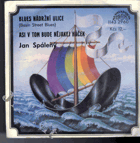 SP - Jan Spálený - Blues nádržní ulice, Asi v tom bude nějakej háček