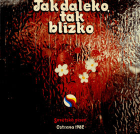 LP - Sovětská píseň Ostrava 1982 - Tak daleko tak blízko