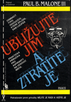 Ubližujte jim a ztratíte je