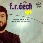 SP - F. R. Čech - Pražákům, těm je tu hej - Mám ji rád a jsem jako slepý