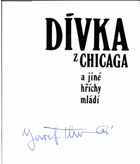Dívka z Chicaga a jiné hříchy mládí (Básně z let 1940-45) PODPIS AUTORA !