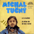SP - Michal Tučný - Je to zvláštní, Já světem táh jen tak s celtou