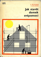 Jak stavět domek svépomocí