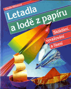 Letadla a lodě z papíru - skládání, vyvažování a řízení