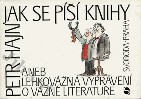Jak se píší knihy, aneb, Lehkovážná vyprávění o vážné literatuře