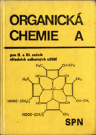 Organická chemie pro 2. a 3. ročník středních odborných učilišť. Část A