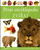 První encyklopedie zvířat - dětská encyklopedie o zvířatech celého světa