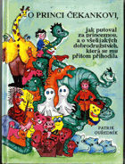 O princi Čekankovi, jak putoval za princeznou, a o všelijakých dobrodružstvích, která se mu ...