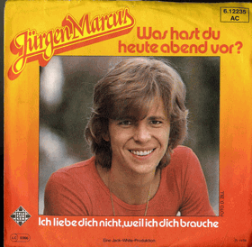 SP - Jürgen Marcus - Was hast du heute abend vor?, Ich liebe dich nicht, weil ich dich brauche