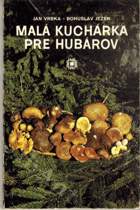 Malá kuchárka pre hubárov