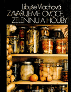 Zavařujeme ovoce, zeleninu a houby