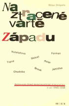 Na ztracené vartě Západu - antologie české nesocialistické publicistiky z let 1945-1948