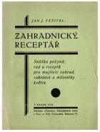 Zahradnický receptář - snůška pokynů, rad a receptů pro majitele zahrad, zahrádek a ...