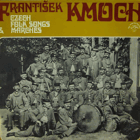 LP -  František Kmoch – Czech Folk Songs & Marches