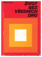 Život bez všedních dnů